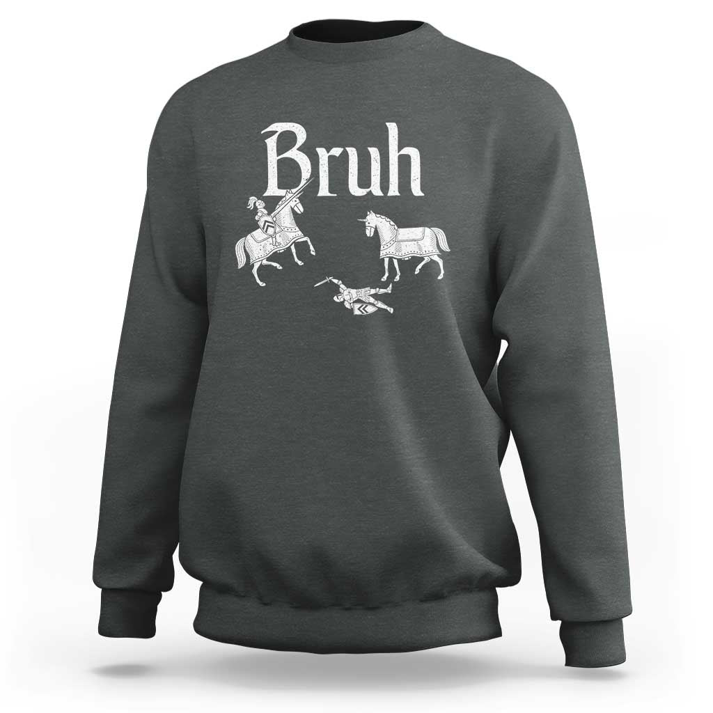 Funny Bruh Medieval Jousting Fallen Knight Graphic Sweatshirt Sarcastic Renaissance Faire Meme