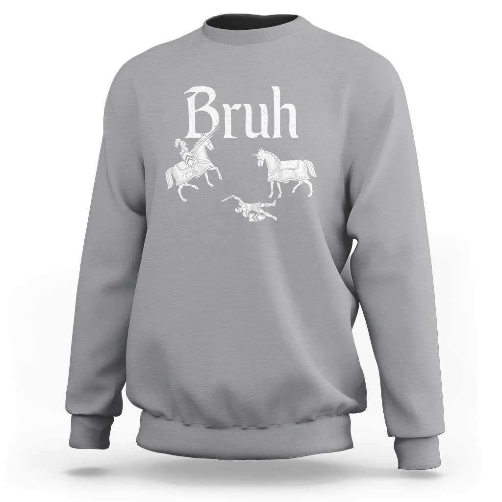 Funny Bruh Medieval Jousting Fallen Knight Graphic Sweatshirt Sarcastic Renaissance Faire Meme