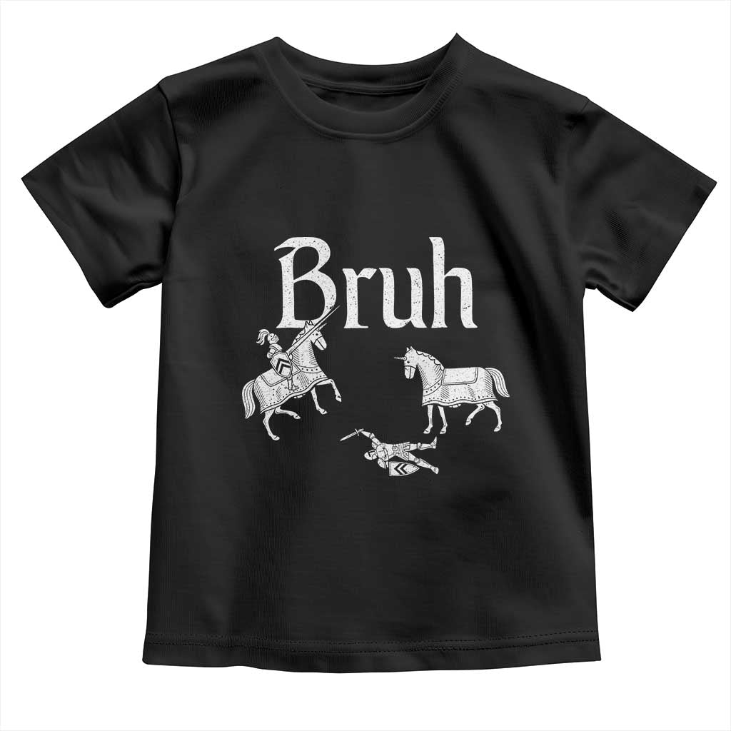 Funny Bruh Medieval Jousting Fallen Knight Graphic Toddler T Shirt Sarcastic Renaissance Faire Meme