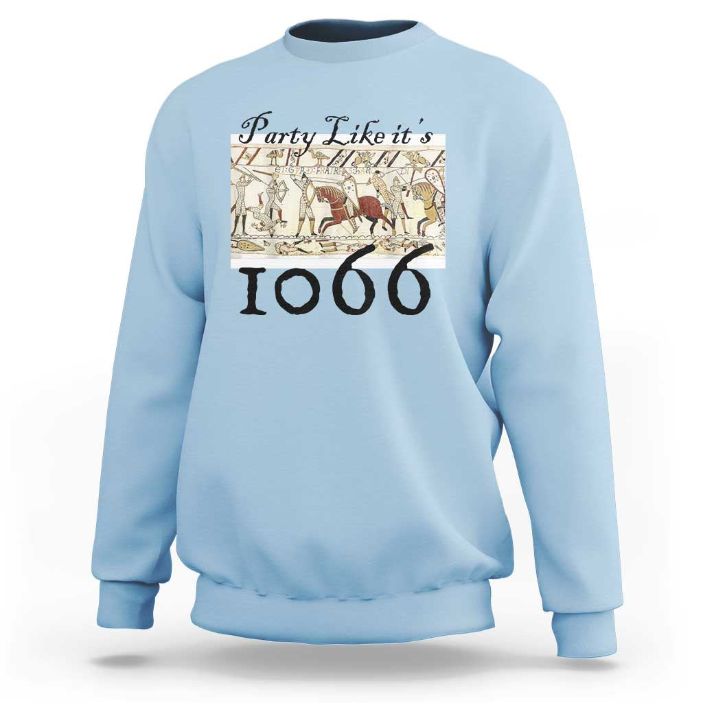 Funny Medieval Humor Battle of Hastings Sweatshirt Party Like Its 1066 Historic Bayeux Tapestry Graphic