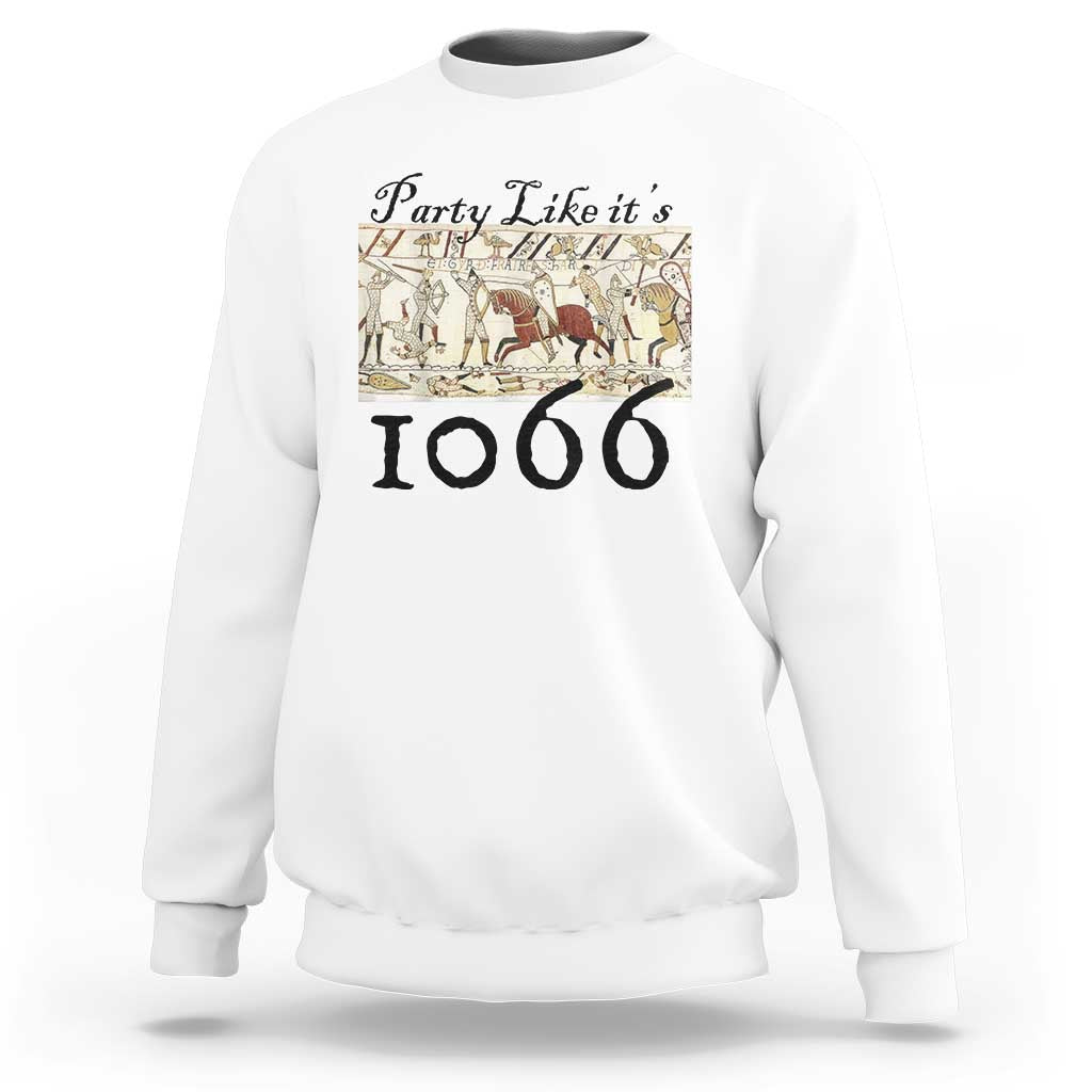 Funny Medieval Humor Battle of Hastings Sweatshirt Party Like Its 1066 Historic Bayeux Tapestry Graphic