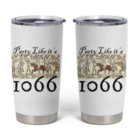 Funny Medieval Humor Battle of Hastings Tumbler Cup Party Like Its 1066 Historic Bayeux Tapestry Graphic