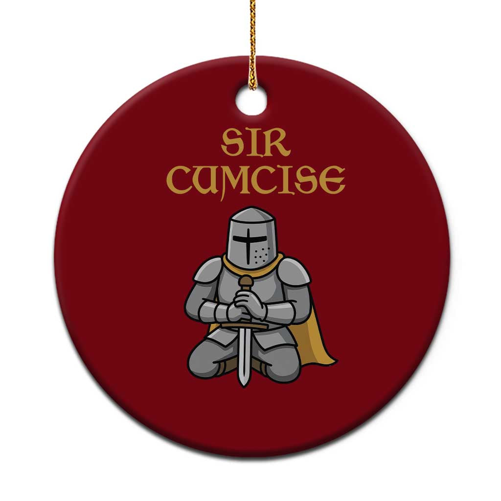 Funny Sir Cumcise Kneeling Knight Graphic Ceramic Ornament Sarcastic Wordplay Medieval Dark Adult Humor
