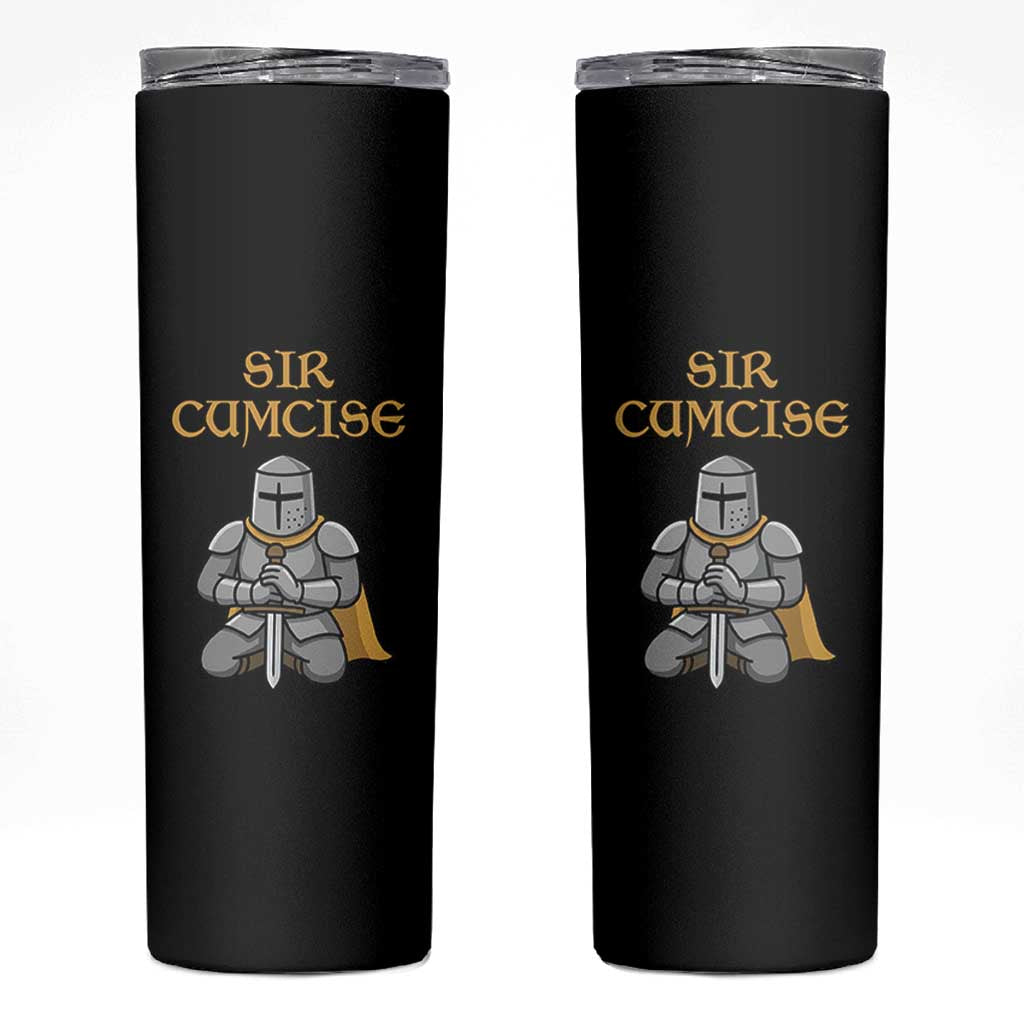 Funny Sir Cumcise Kneeling Knight Graphic Skinny Tumbler Sarcastic Wordplay Medieval Dark Adult Humor