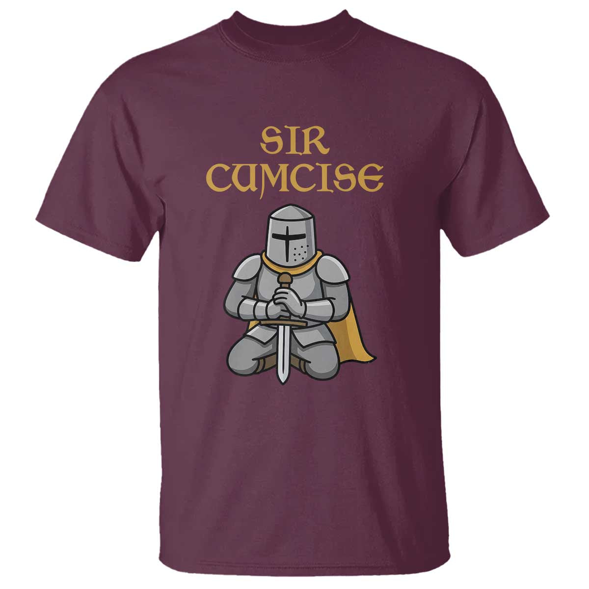 Funny Sir Cumcise Kneeling Knight Graphic T Shirt Sarcastic Wordplay Medieval Dark Adult Humor