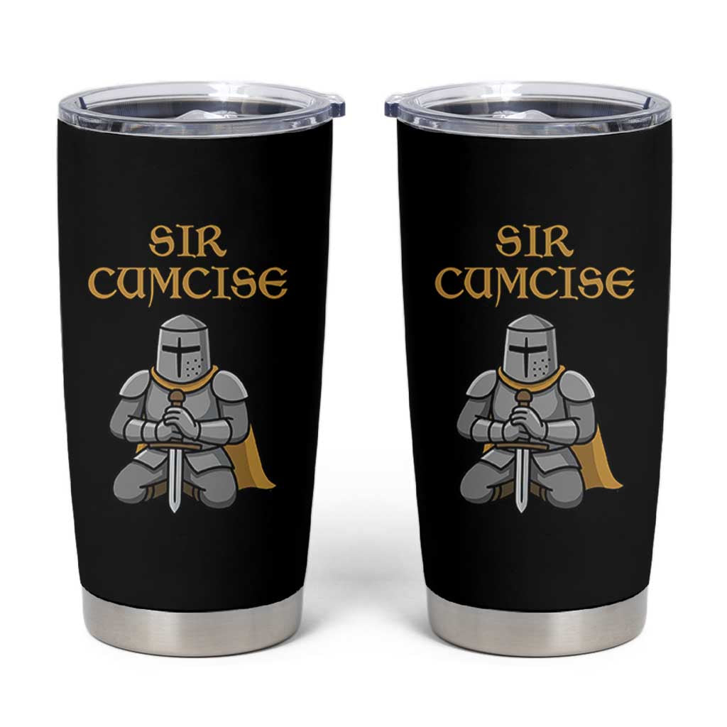 Funny Sir Cumcise Kneeling Knight Graphic Tumbler Cup Sarcastic Wordplay Medieval Dark Adult Humor