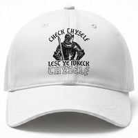 Funny Medieval Hip Hop Old English Parody Baseball Cap Check Thyself Lest Ye Wreck Thyself