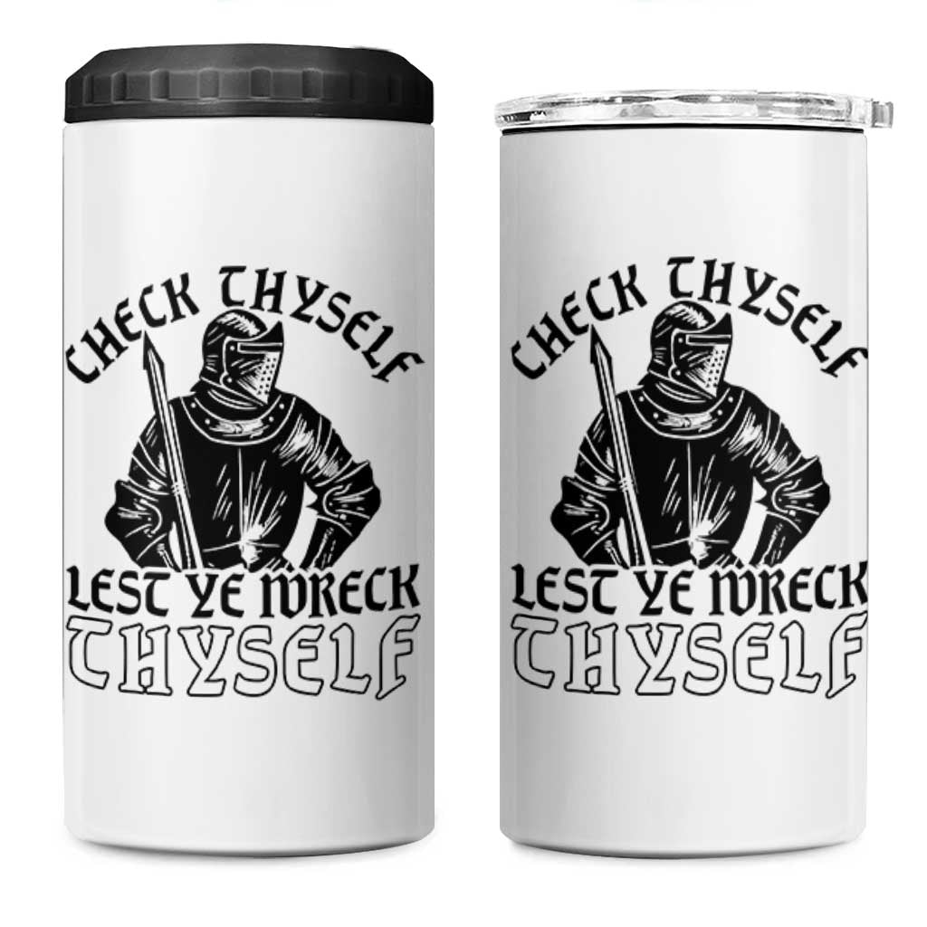 Funny Medieval Hip Hop Old English Parody 4 in 1 Can Cooler Tumbler Check Thyself Lest Ye Wreck Thyself