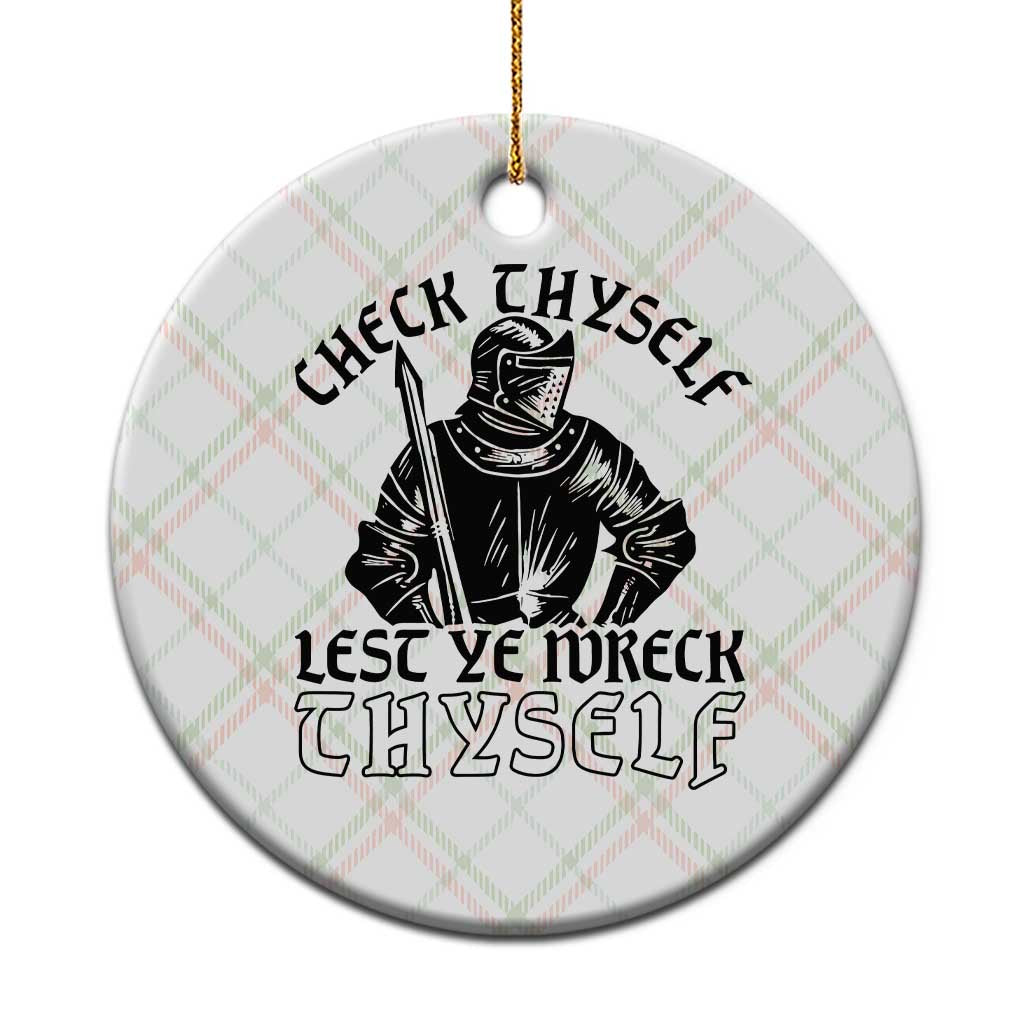 Funny Medieval Hip Hop Old English Parody Ceramic Ornament Check Thyself Lest Ye Wreck Thyself