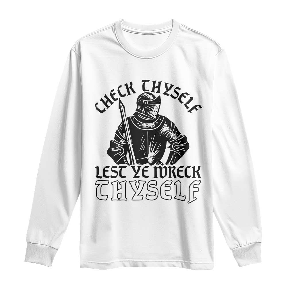 Funny Medieval Hip Hop Old English Parody Long Sleeve Shirt Check Thyself Lest Ye Wreck Thyself
