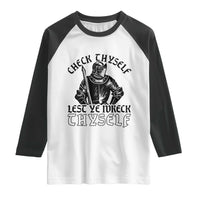 Funny Medieval Hip Hop Old English Parody Raglan Shirt Check Thyself Lest Ye Wreck Thyself