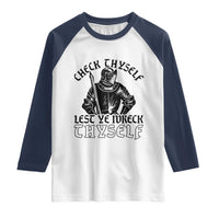 Funny Medieval Hip Hop Old English Parody Raglan Shirt Check Thyself Lest Ye Wreck Thyself
