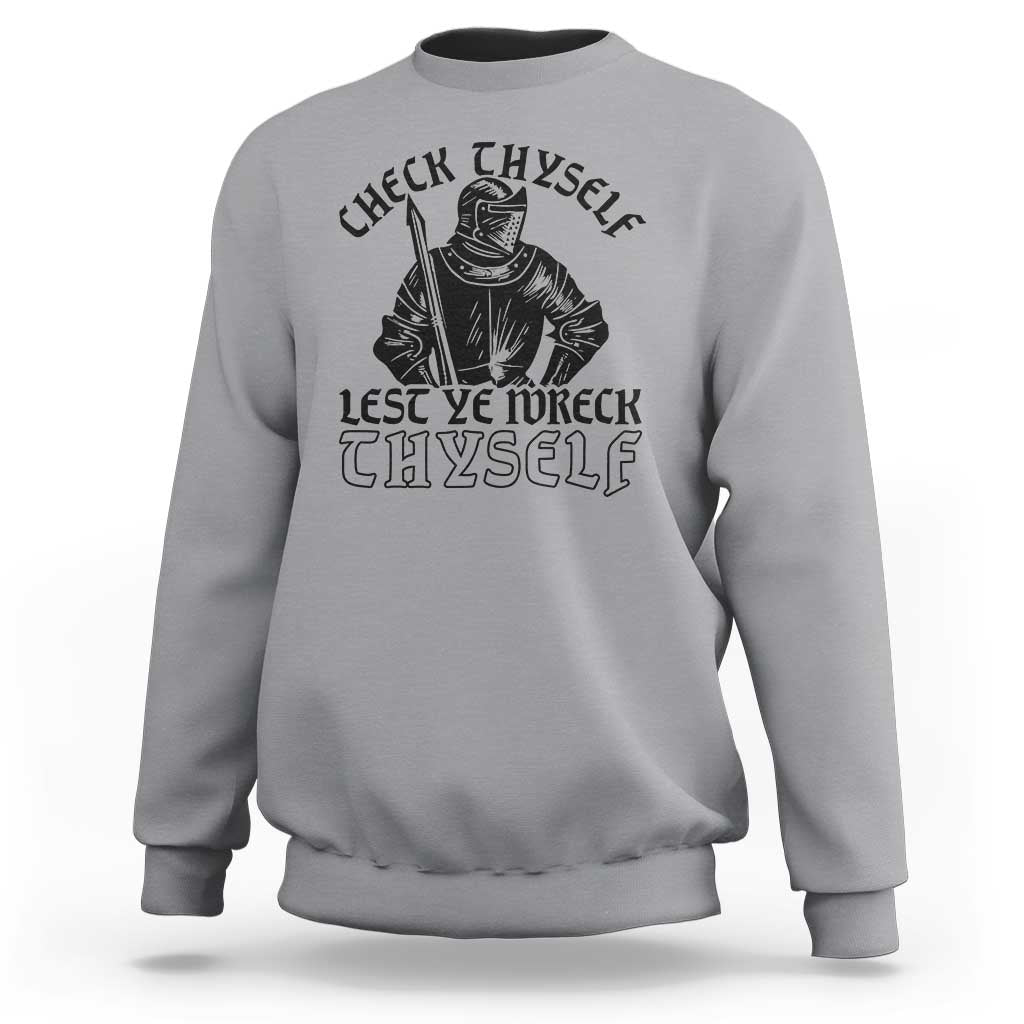 Funny Medieval Hip Hop Old English Parody Sweatshirt Check Thyself Lest Ye Wreck Thyself
