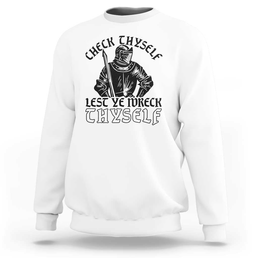 Funny Medieval Hip Hop Old English Parody Sweatshirt Check Thyself Lest Ye Wreck Thyself