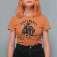 Funny Medieval Hip Hop Old English Parody T Shirt For Women Check Thyself Lest Ye Wreck Thyself