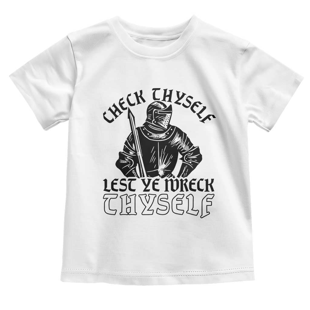 Funny Medieval Hip Hop Old English Parody Toddler T Shirt Check Thyself Lest Ye Wreck Thyself