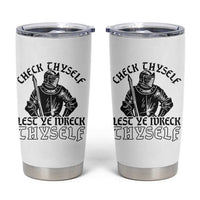 Funny Medieval Hip Hop Old English Parody Tumbler Cup Check Thyself Lest Ye Wreck Thyself