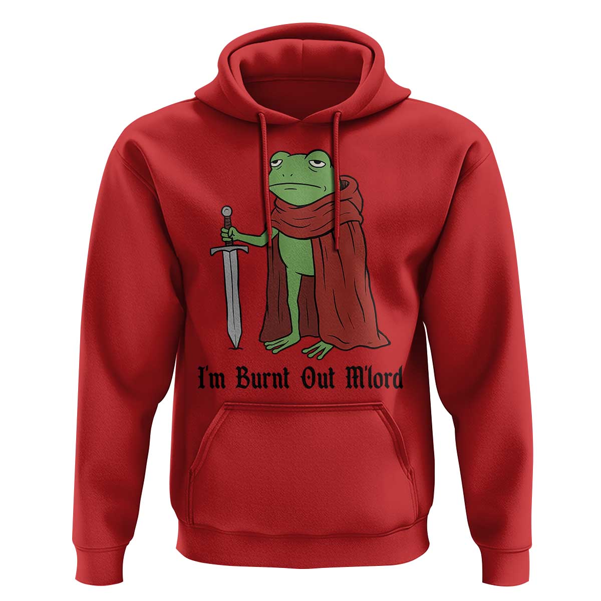 Funny Medieval Frog Knight Fantasy Sword Meme Hoodie Im Burnt Out Mlord Fantasy Meme