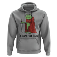 Funny Medieval Frog Knight Fantasy Sword Meme Hoodie Im Burnt Out Mlord Fantasy Meme