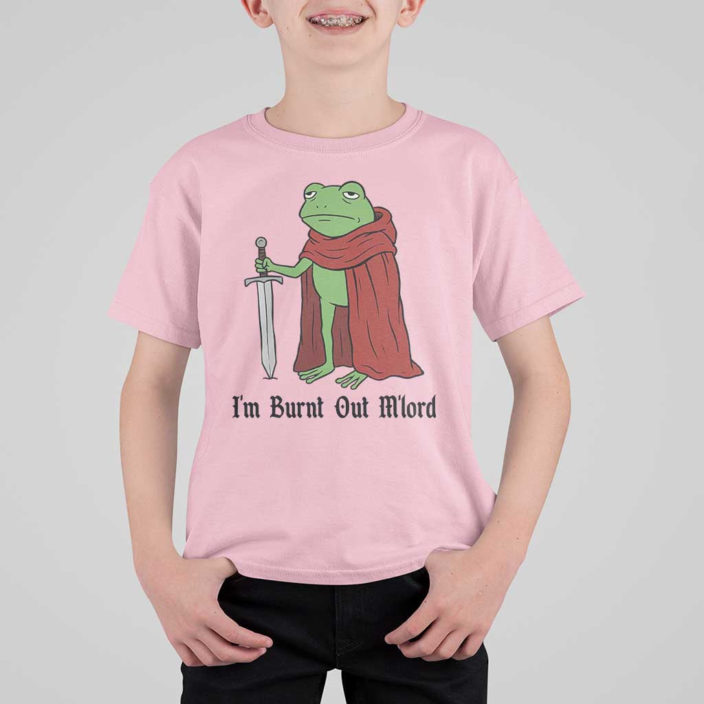 Funny Medieval Frog Knight Fantasy Sword Meme T Shirt For Kid Im Burnt Out Mlord Fantasy Meme