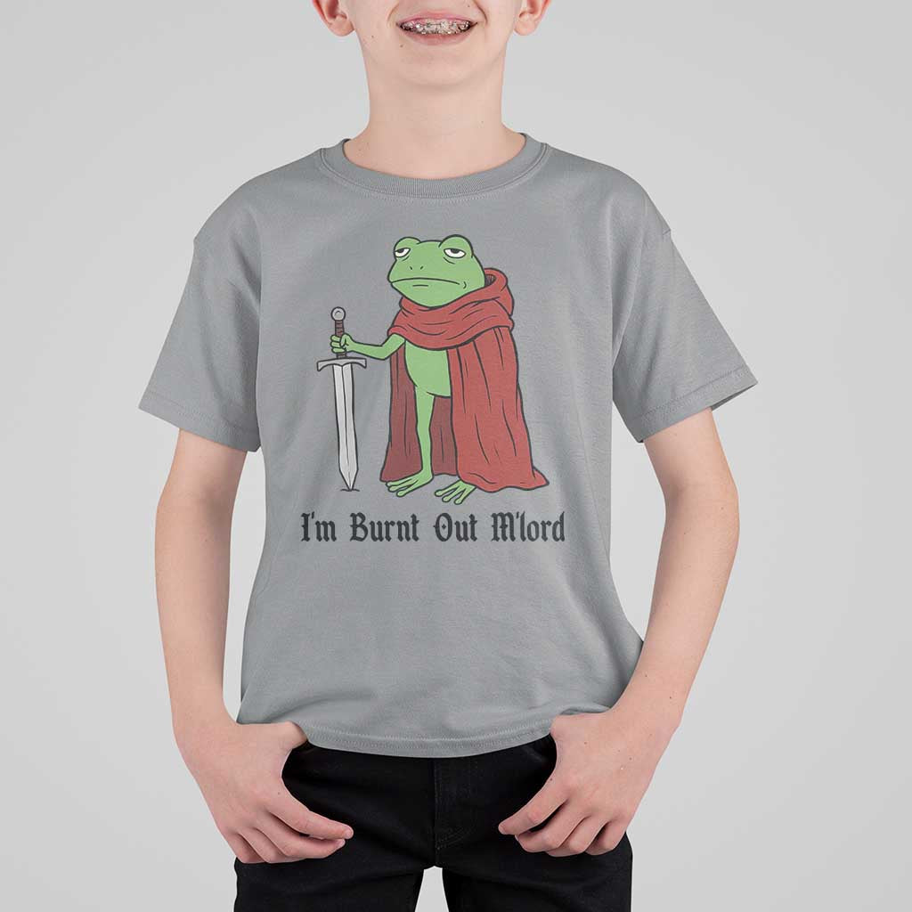 Funny Medieval Frog Knight Fantasy Sword Meme T Shirt For Kid Im Burnt Out Mlord Fantasy Meme