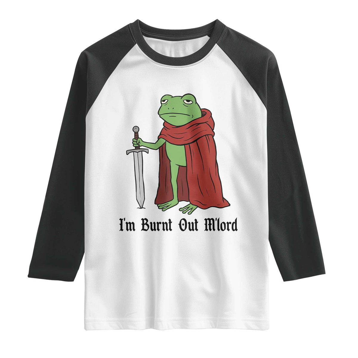 Funny Medieval Frog Knight Fantasy Sword Meme Raglan Shirt Im Burnt Out Mlord Fantasy Meme