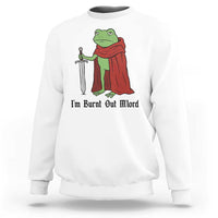 Funny Medieval Frog Knight Fantasy Sword Meme Sweatshirt Im Burnt Out Mlord Fantasy Meme