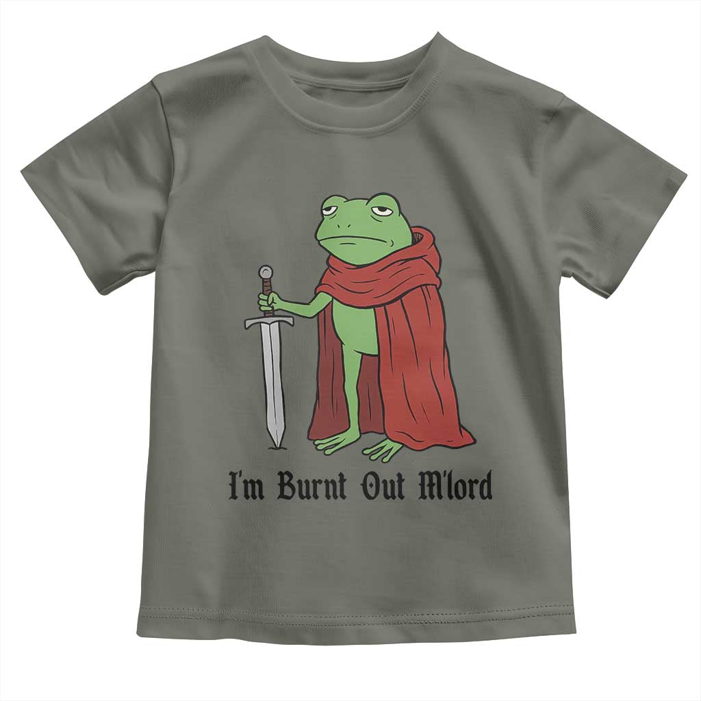 Funny Medieval Frog Knight Fantasy Sword Meme Toddler T Shirt Im Burnt Out Mlord Fantasy Meme