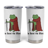 Funny Medieval Frog Knight Fantasy Sword Meme Tumbler Cup Im Burnt Out Mlord Fantasy Meme