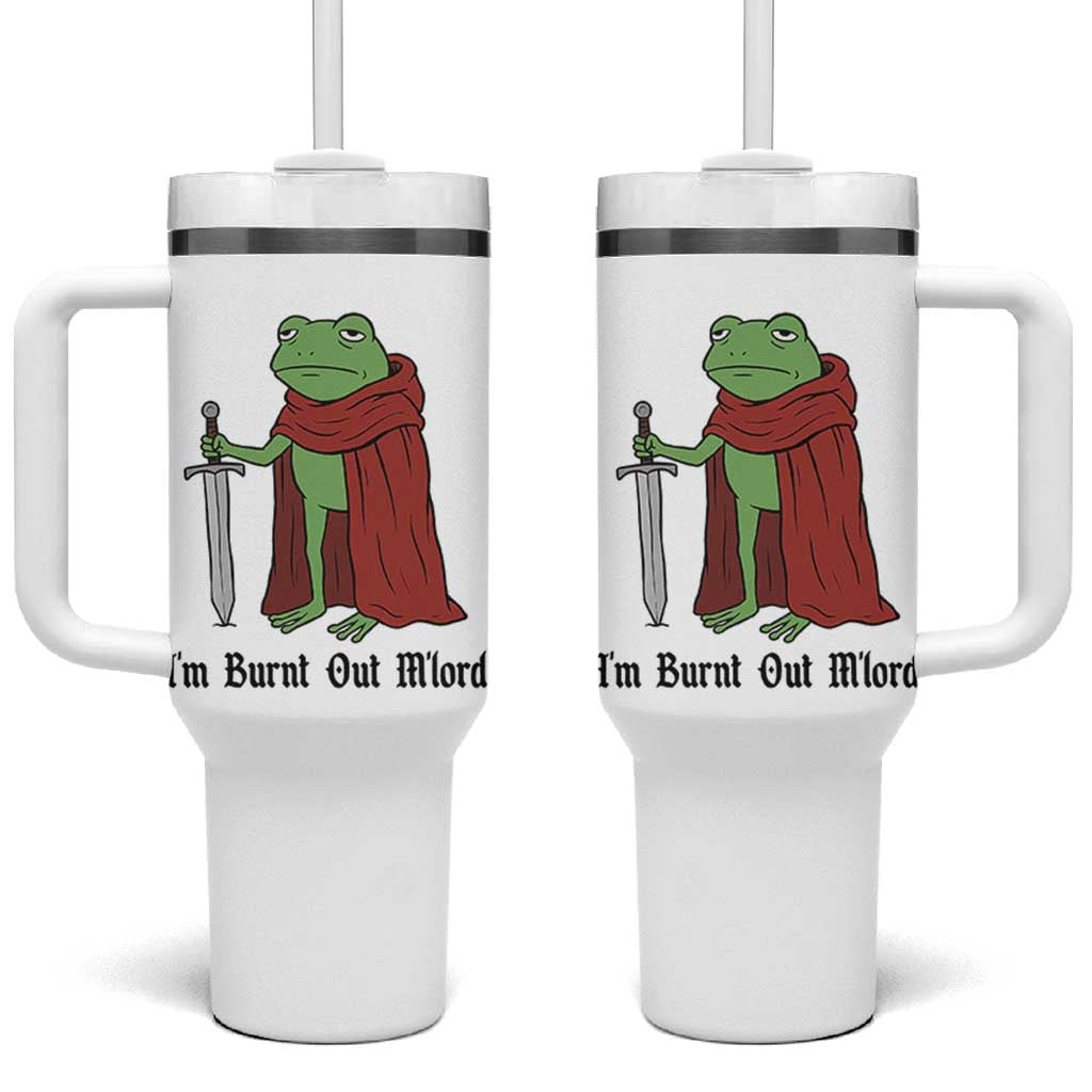 Funny Medieval Frog Knight Fantasy Sword Meme Tumbler With Handle Im Burnt Out Mlord Fantasy Meme