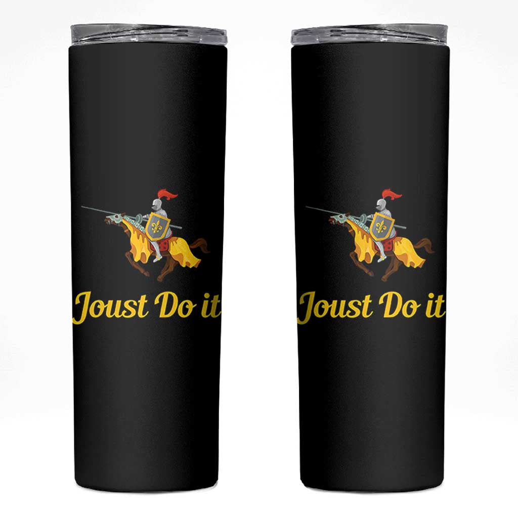 Funny Joust Do It Medieval Knight Horse Graphic Skinny Tumbler Jousting Renaissance Faire Parody