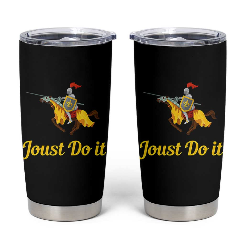 Funny Joust Do It Medieval Knight Horse Graphic Tumbler Cup Jousting Renaissance Faire Parody