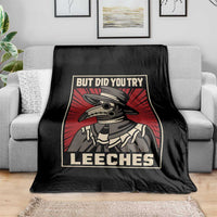 Funny Plague Doctor History Humor Throw Blanket But Did You Try Leeches Retro Woodcut Graphic