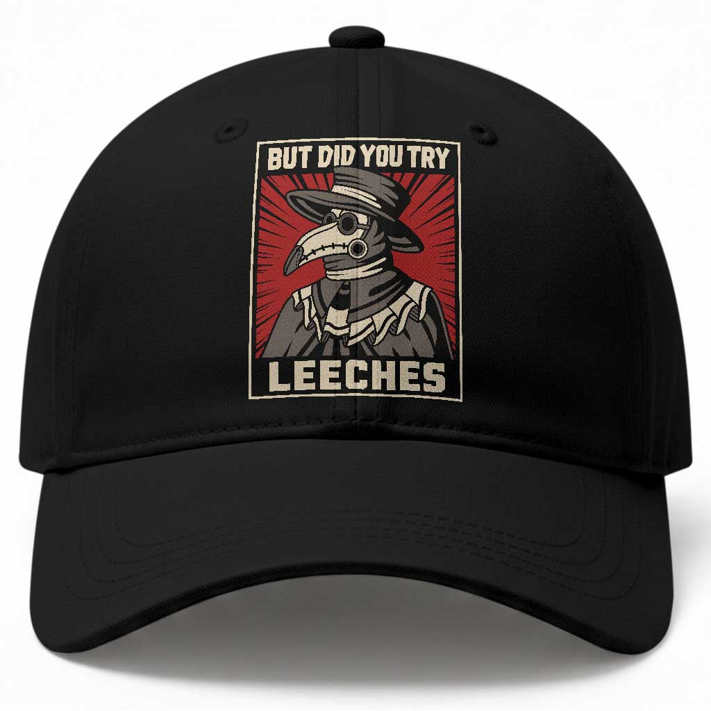 Funny Plague Doctor History Humor Baseball Cap But Did You Try Leeches Retro Woodcut Graphic