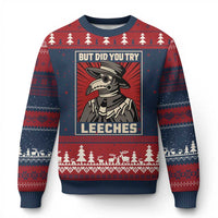 Funny Plague Doctor History Humor Ugly Christmas Sweater But Did You Try Leeches Retro Woodcut Graphic