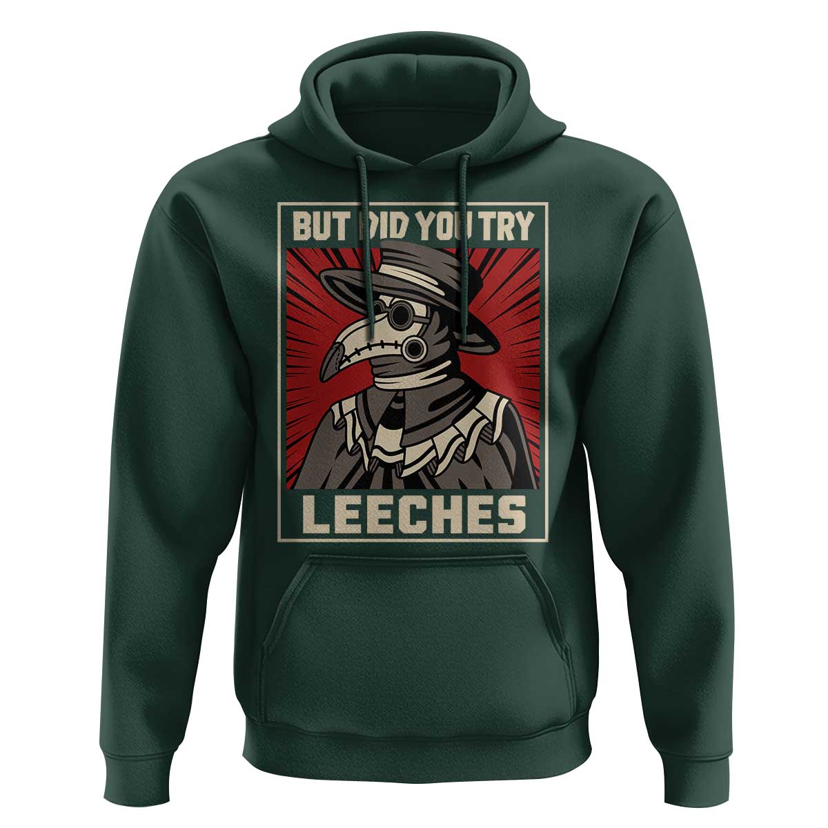 Funny Plague Doctor History Humor Hoodie But Did You Try Leeches Retro Woodcut Graphic