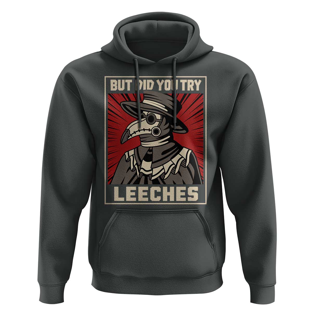 Funny Plague Doctor History Humor Hoodie But Did You Try Leeches Retro Woodcut Graphic