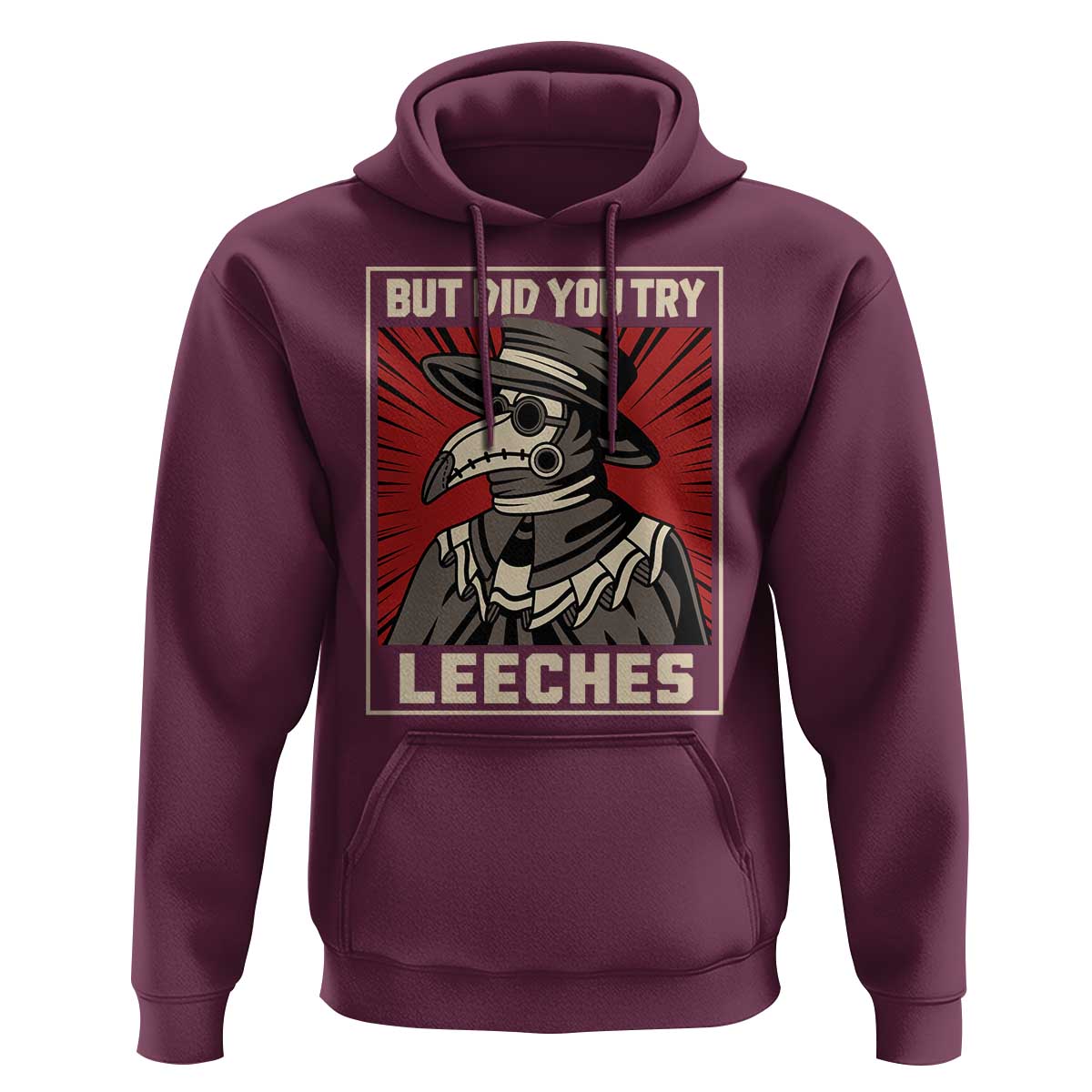 Funny Plague Doctor History Humor Hoodie But Did You Try Leeches Retro Woodcut Graphic