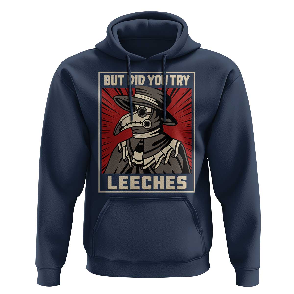 Funny Plague Doctor History Humor Hoodie But Did You Try Leeches Retro Woodcut Graphic