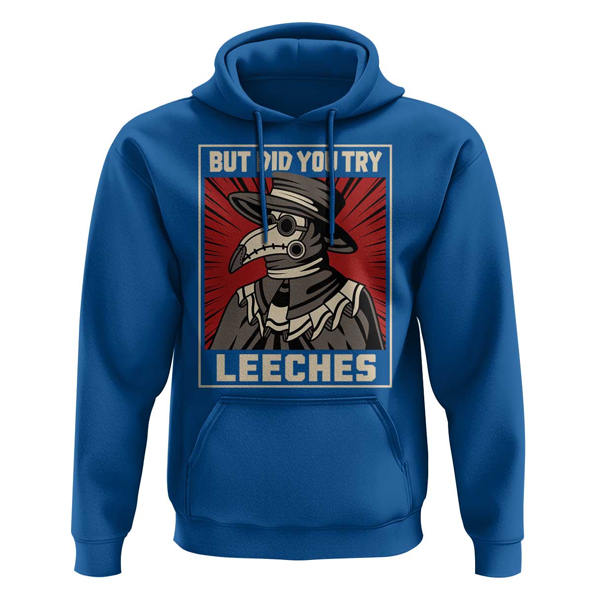 Funny Plague Doctor History Humor Hoodie But Did You Try Leeches Retro Woodcut Graphic