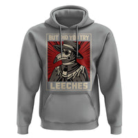 Funny Plague Doctor History Humor Hoodie But Did You Try Leeches Retro Woodcut Graphic