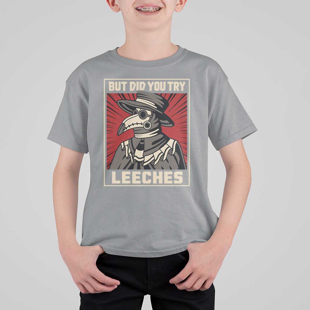 Funny Plague Doctor History Humor T Shirt For Kid But Did You Try Leeches Retro Woodcut Graphic