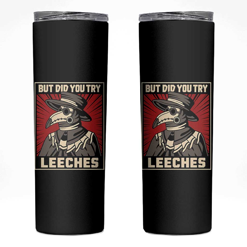 Funny Plague Doctor History Humor Skinny Tumbler But Did You Try Leeches Retro Woodcut Graphic