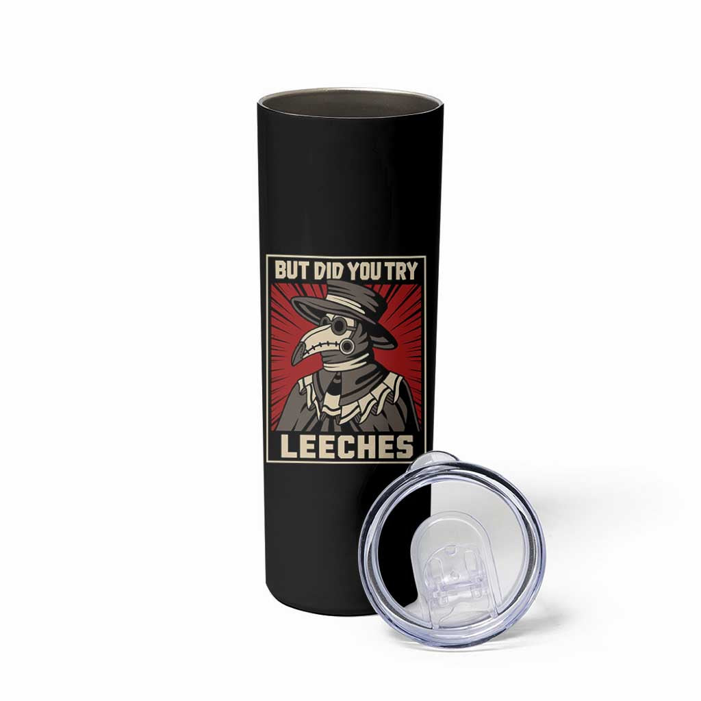 Funny Plague Doctor History Humor Skinny Tumbler But Did You Try Leeches Retro Woodcut Graphic