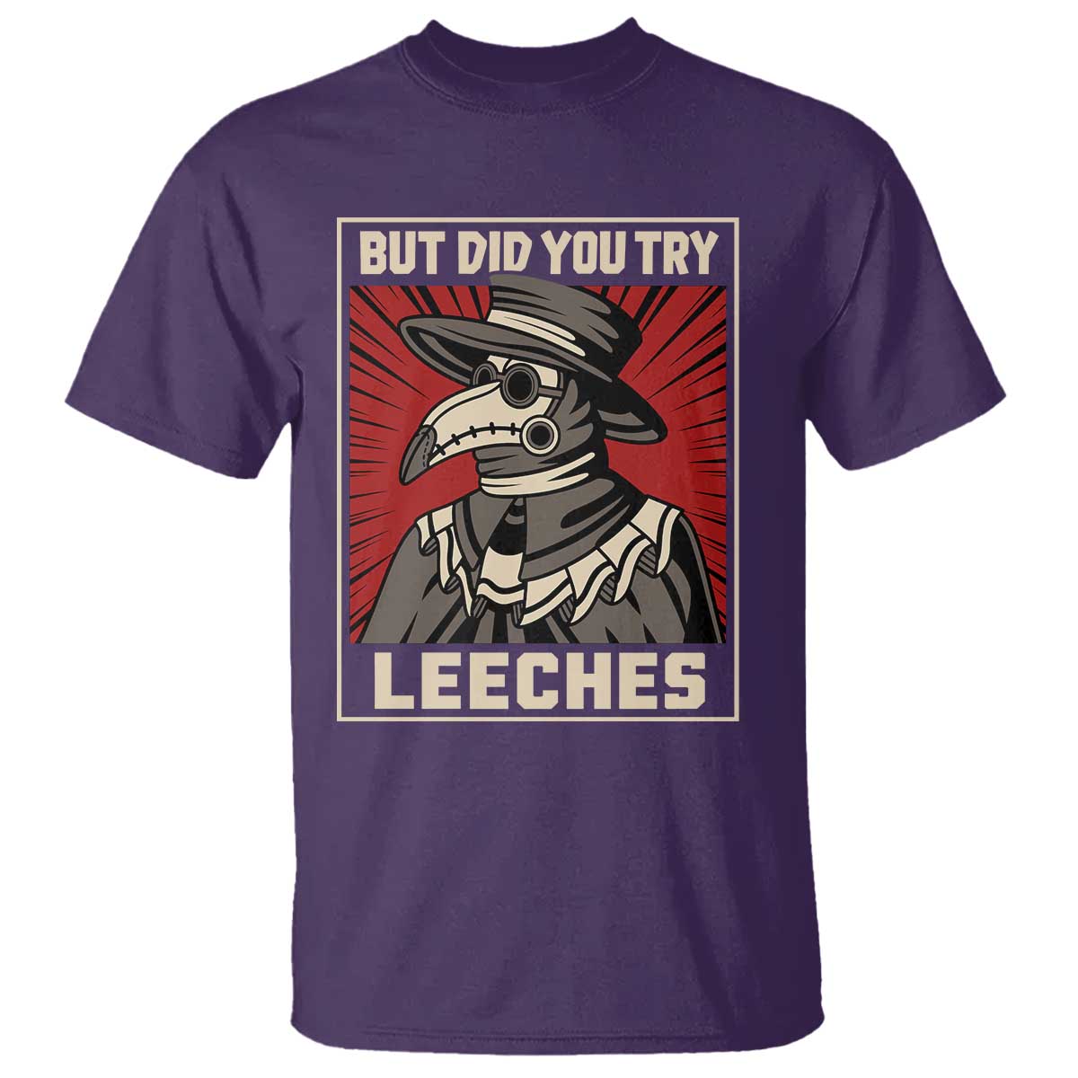 Funny Plague Doctor History Humor T Shirt But Did You Try Leeches Retro Woodcut Graphic