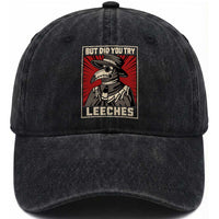 Funny Plague Doctor History Humor Washed Cotton Baseball Cap But Did You Try Leeches Retro Woodcut Graphic
