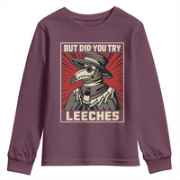 Funny Plague Doctor History Humor Youth Sweatshirt But Did You Try Leeches Retro Woodcut Graphic