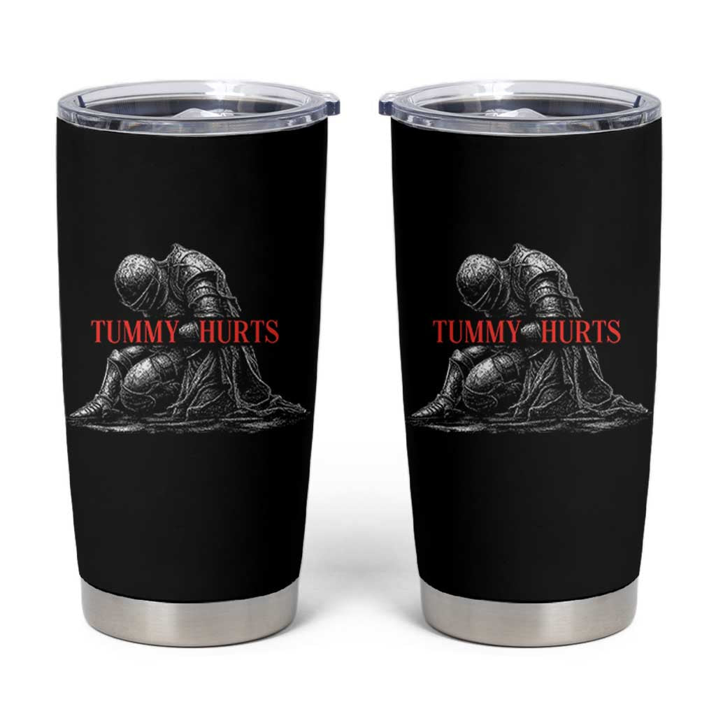 Funny Tummy Hurts Knight Graphic Tumbler Cup Warrior Medieval Sarcastic Dark Fantasy Slumped Renaissance Meme