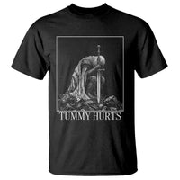 Dramatic Tummy Hurts Kneeling Knight Graphic T Shirt Funny Medieval Sarcastic Renaissance Fantasy Meme