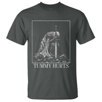 Dramatic Tummy Hurts Kneeling Knight Graphic T Shirt Funny Medieval Sarcastic Renaissance Fantasy Meme